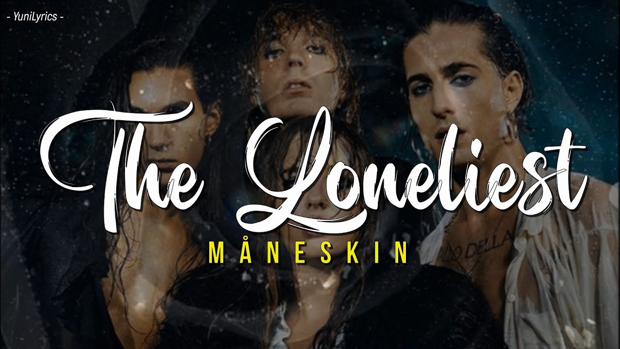 Maneskin,The Lonielest